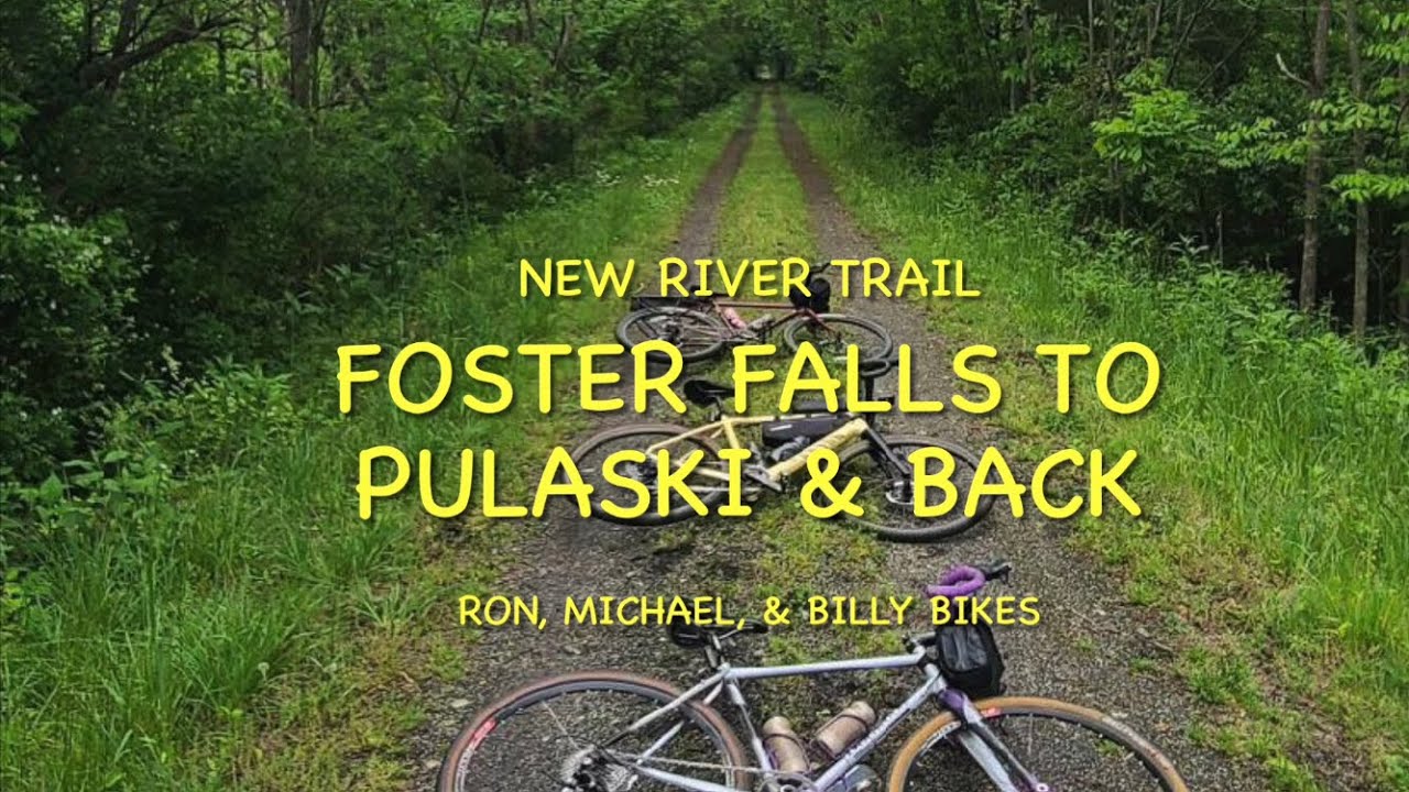 New River Trail Virginia — Foster Falls to Pulaski & Back
