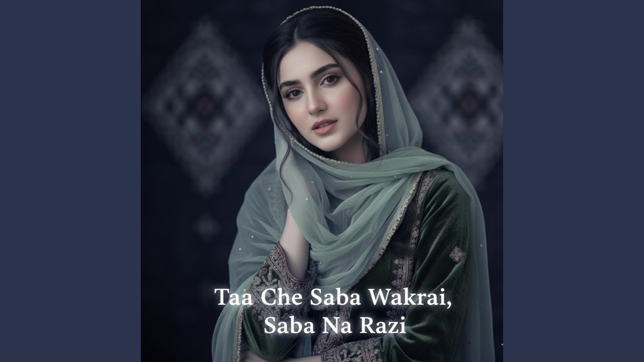 Taa Che Saba Wakrai Saba Na Razi