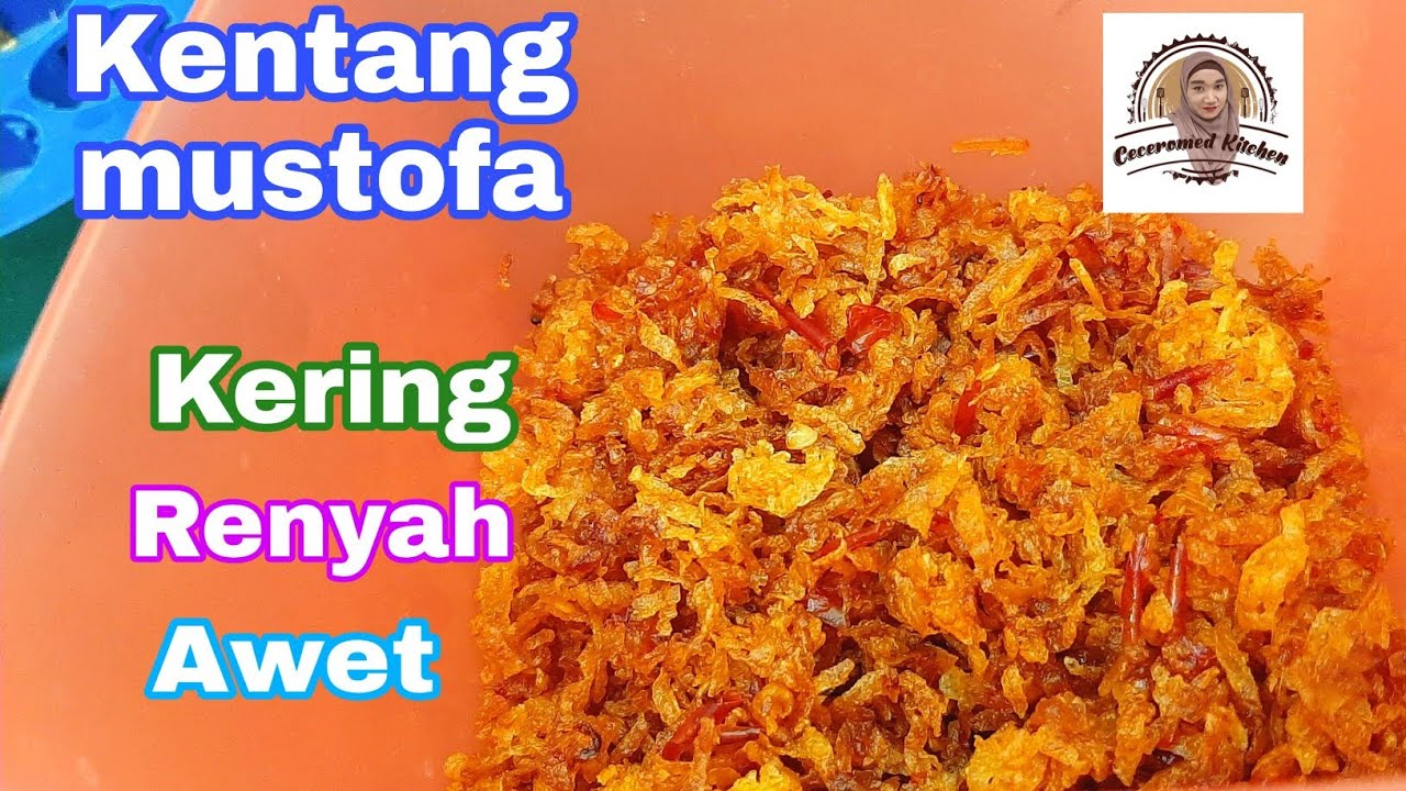 Kentang Mustofa, Kering, Renyah, Tahan Lama.