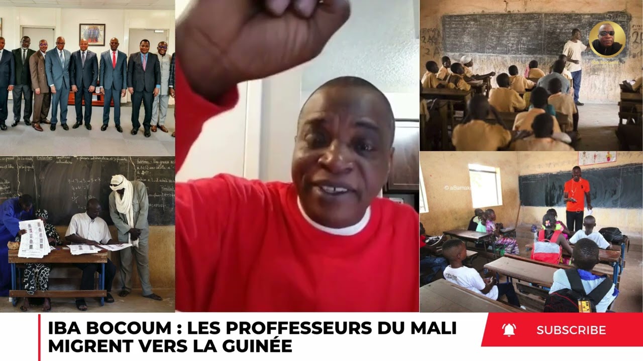 IBA BOCOUM : LES PROFESSEURS DU MALI MIGRENT VERS LA GUINÉE 