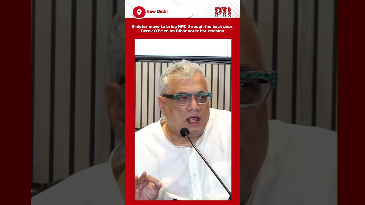 Sinister move to bring NRC through the back door: Derek O'Brien on Bihar voter list revision