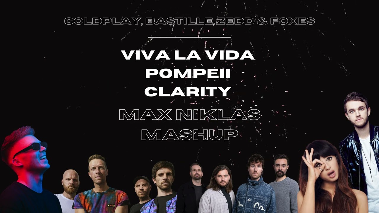Coldplay x Bastille x Zedd & Foxes - Viva La Vida x Pompeii x Clarity (Max Niklas Mashup)