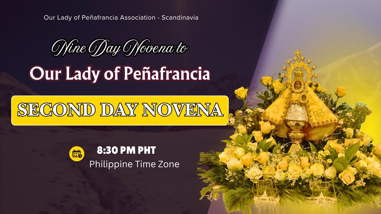 THE SECOND  DAY NOVENA TO OUR LADY OF PEÑAFRANCIA - Philippine Time Zone