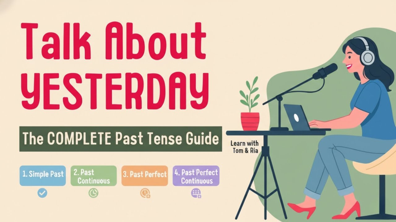 Stop Confusing the Past Tense! Talk About Yesterday Like a Pro 🗣️