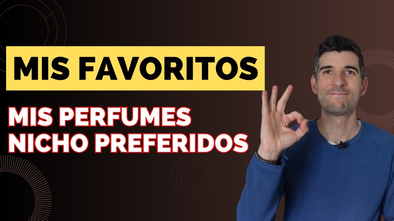 MIS PERFUMES NICHO FAVORITOS : Elijo los preferidos de mi colecci&oacute;n 🔝🔝