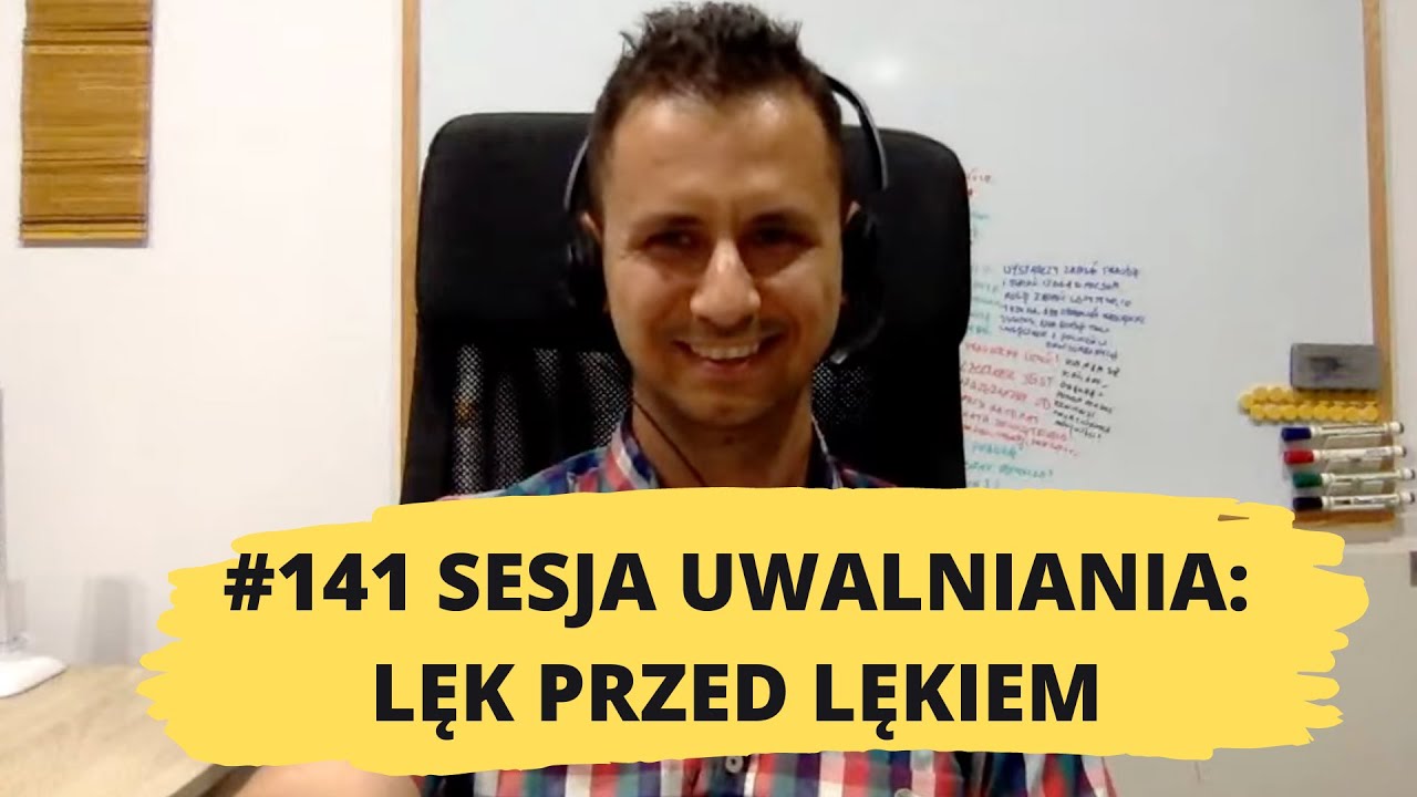 141# uwalnianie emocji: Lęk przed emocjami, utratą kontroli; lęk przed lękiem