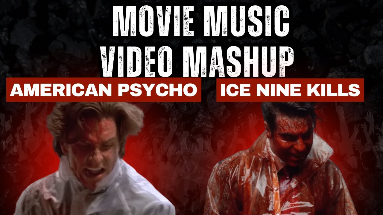 Movie/Music Video MASHUP: American Psycho and Ice Nine Kills (Hip to be Scared) 