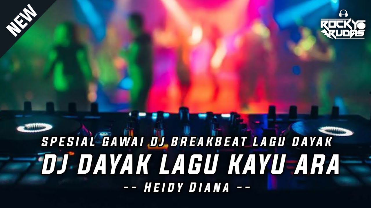 DJ BREAKBEAT LAGU DAYAK - KAYU ARA