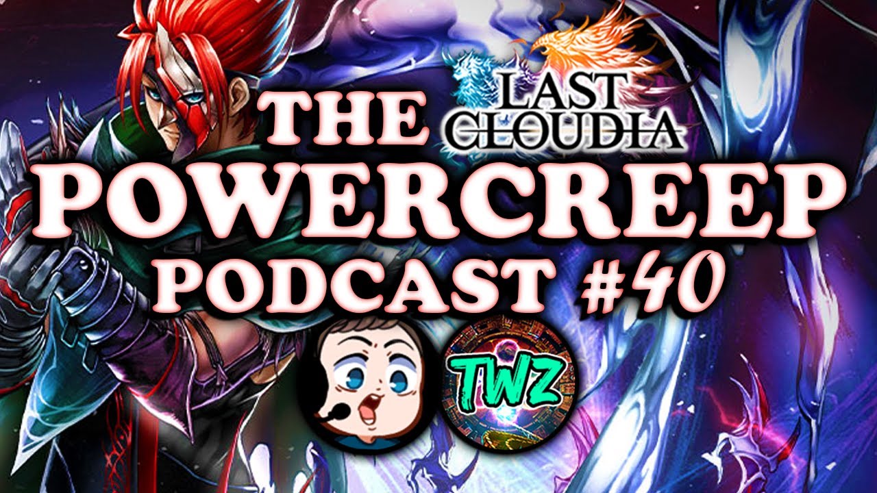 The COOLEST Zaix. | THE POWERCREEP PODCAST #40 | Last Cloudia