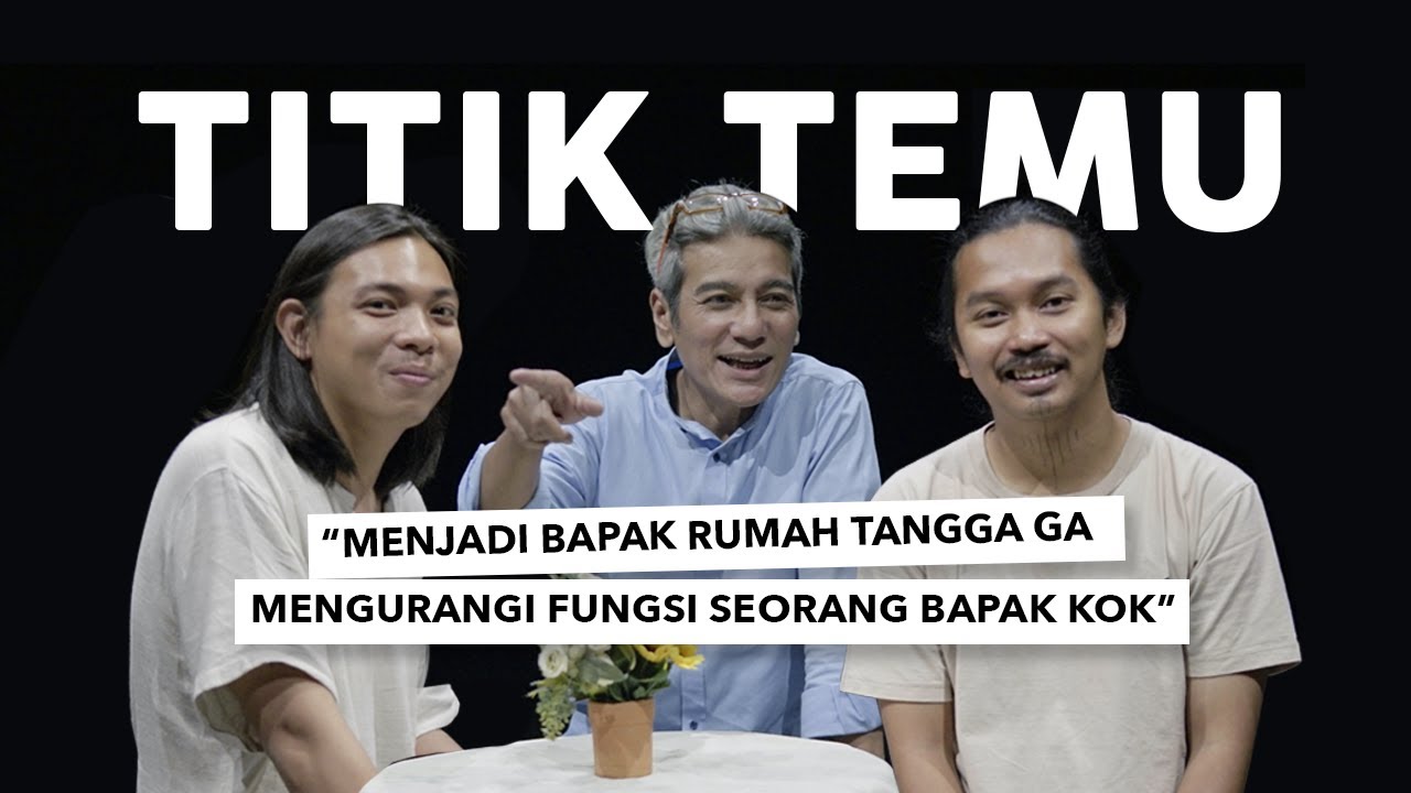 161. Haruskah Laki - Laki Yang Mencari Nafkah ? — #TitikTemu : Tentang Menjadi Bapak