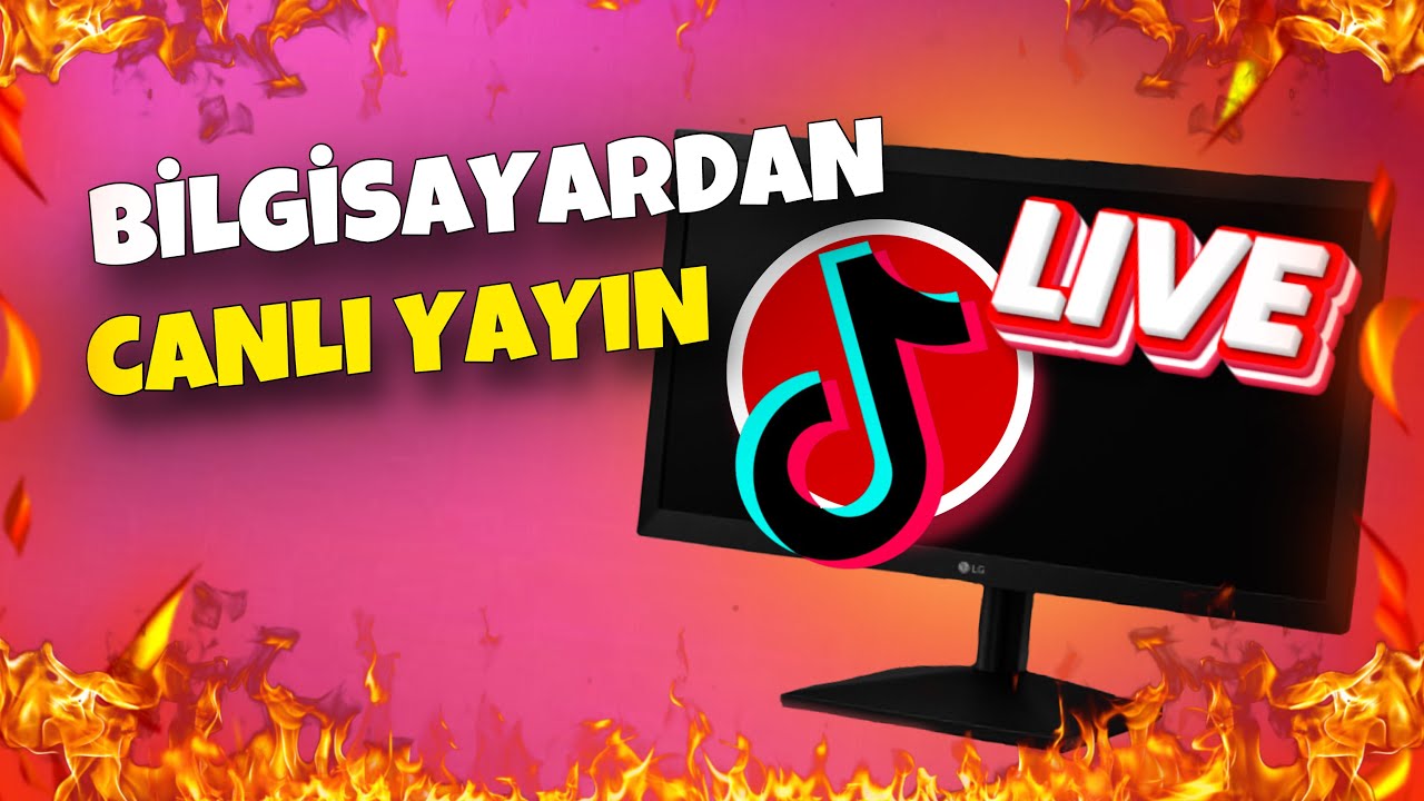 BİLGİSAYARDAN TİKTOK CANLI YAYIN NASIL AÇILIR?