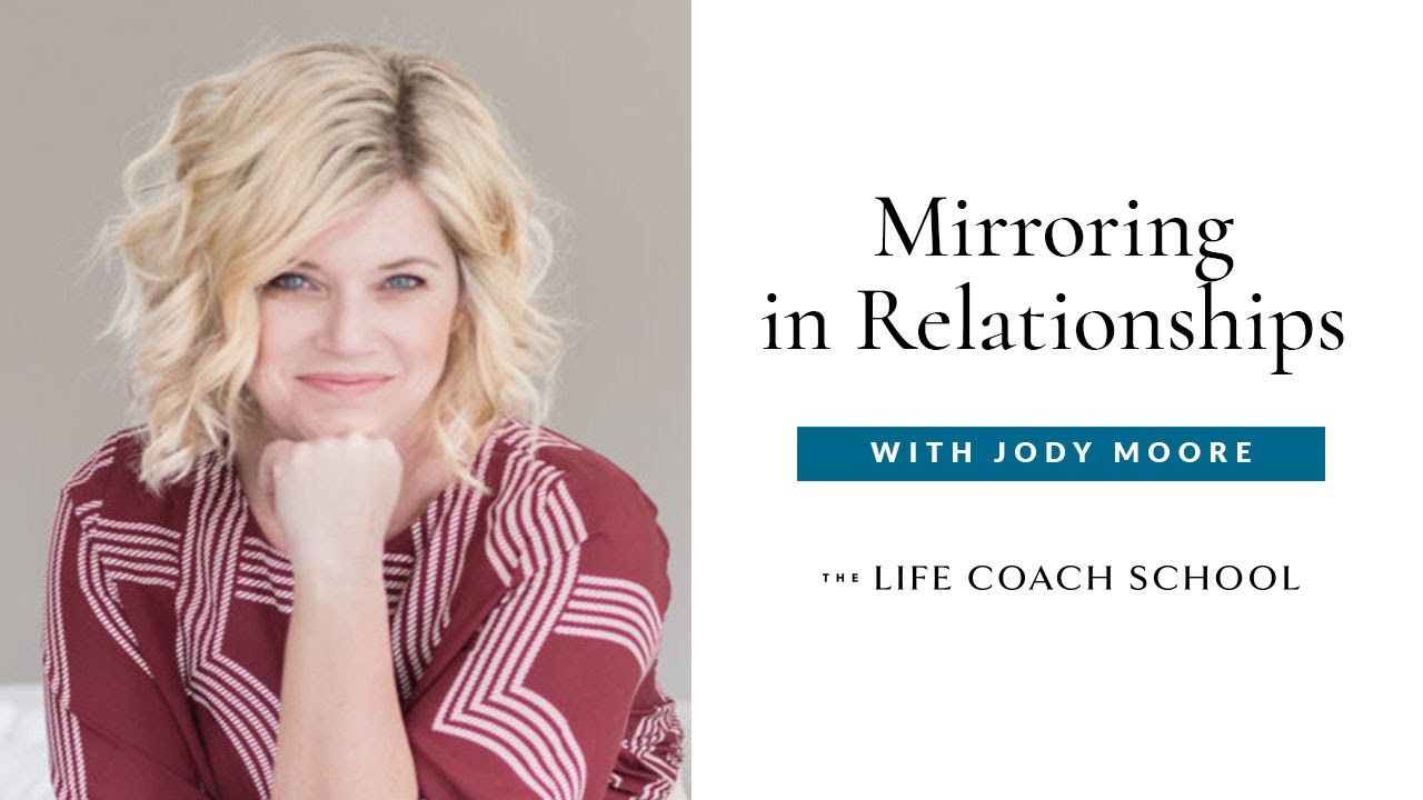 What is Mirroring in Relationships?  | The Life Coach School