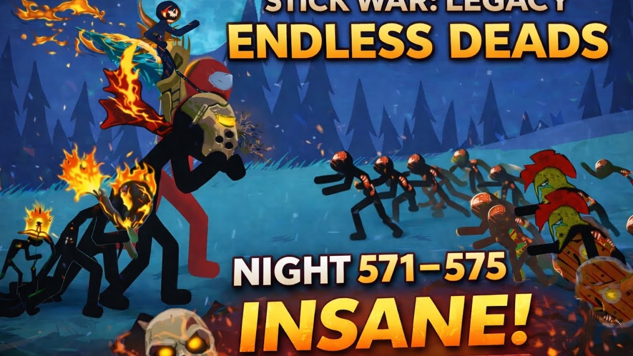 Stick War: Legacy -  Endless Deads Night 571–575 (INSANE) 🔥 