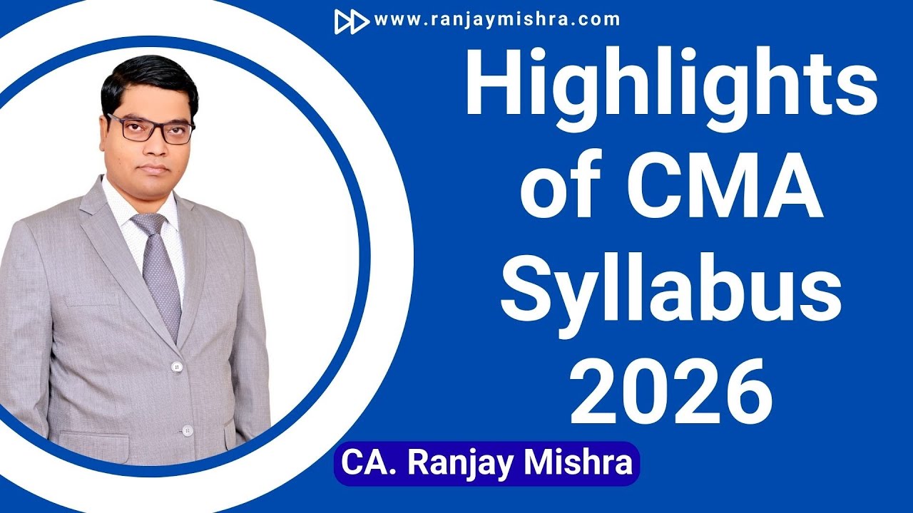 Highlights of CMA Syllabus 2026 II CA Ranjay Mishra