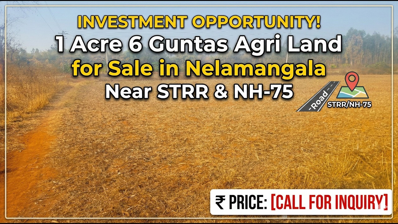 1 Acre 6 Guntas Agri Land for Sale in Nelamangala | Near STRR & NH-75 | Top Investment 2026