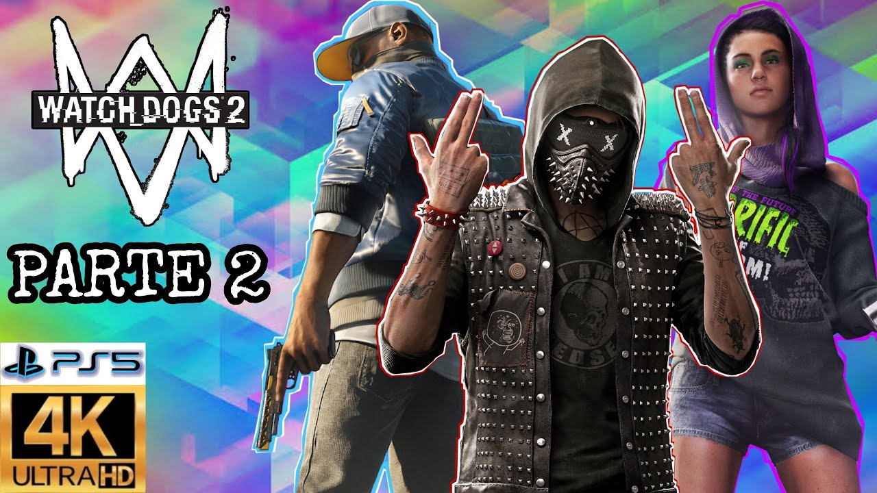 WATCH DOGS 2 | #2 PS5 Español latino - 4K - No comentado