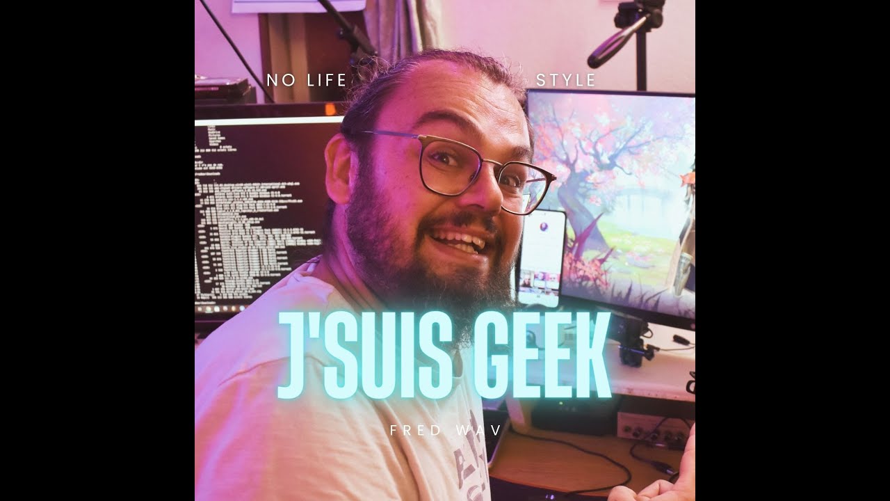 J'suis Geek - Fred Wav