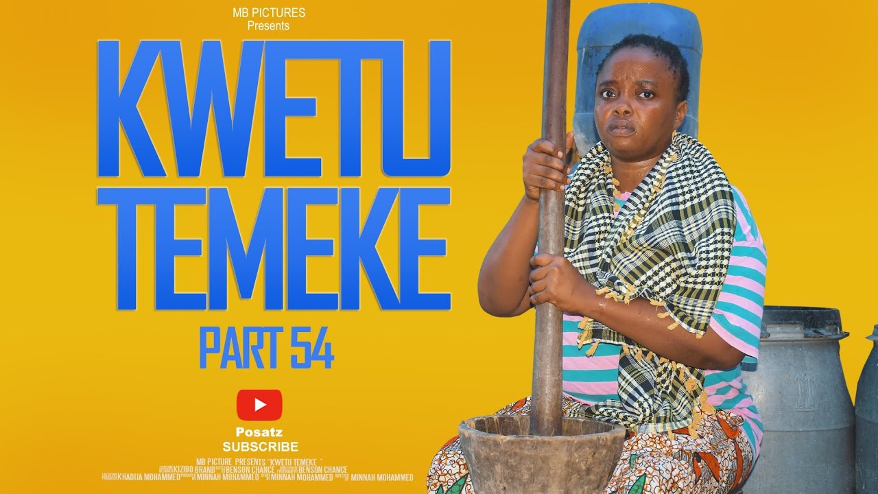 KWETU TEMEKE part 54@post