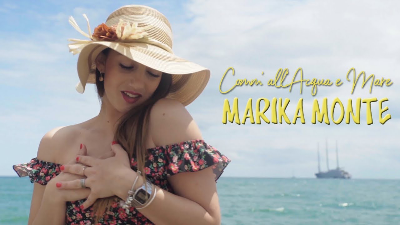 Marika Monte - Comm' all'Acqua e Mare (Video Ufficiale 2020)