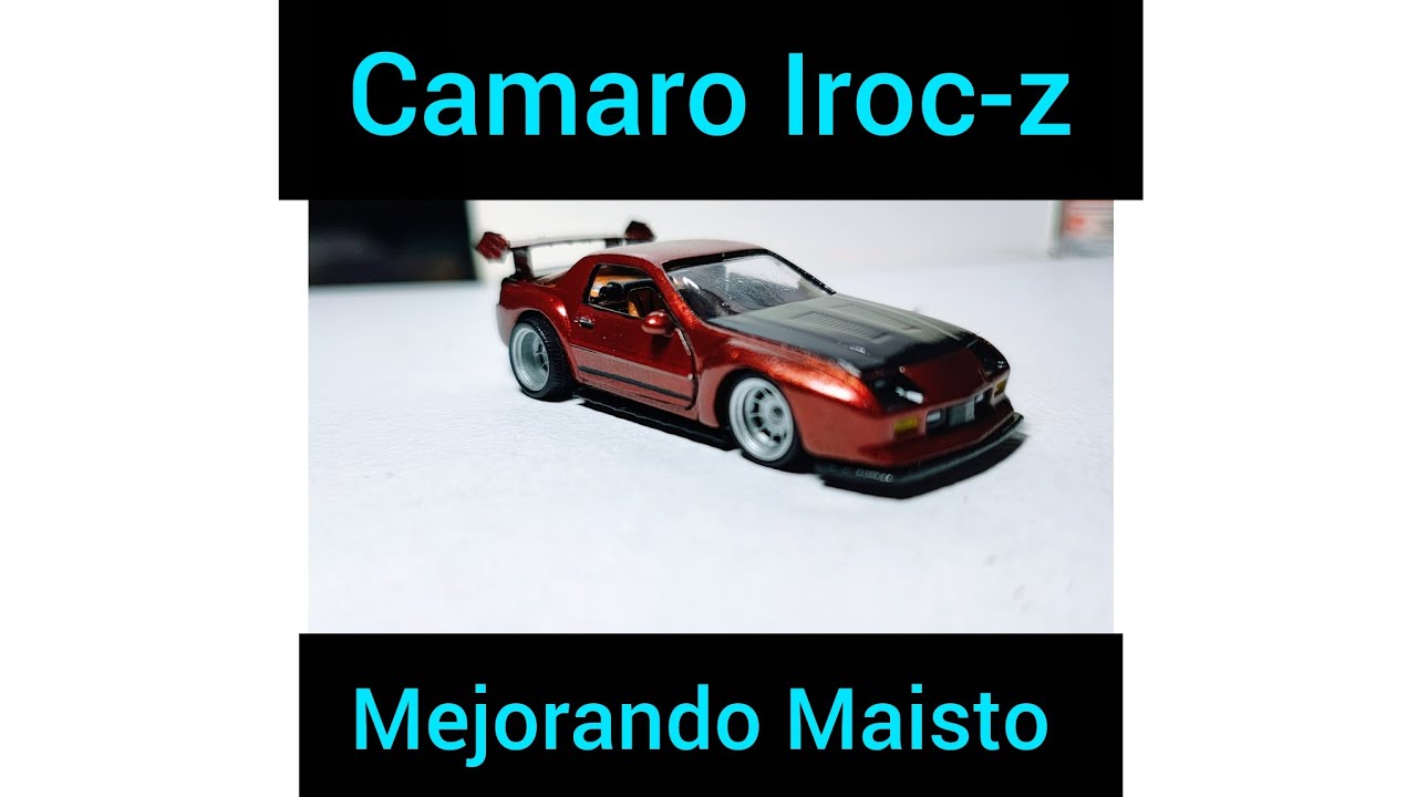 Camaro Iroc-z proceso de mejora para un marca maisto #custom 