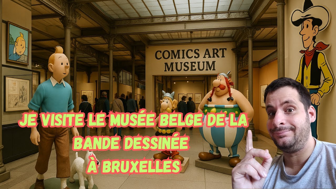 Je visite le Musée belge de la BANDE DESSINÉE à BRUXELLES