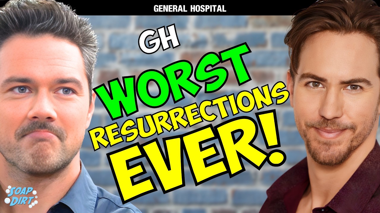 General Hospital: Worst Resurrections of All Time – 5 Characters Better Off DEAD | Soap Dirt