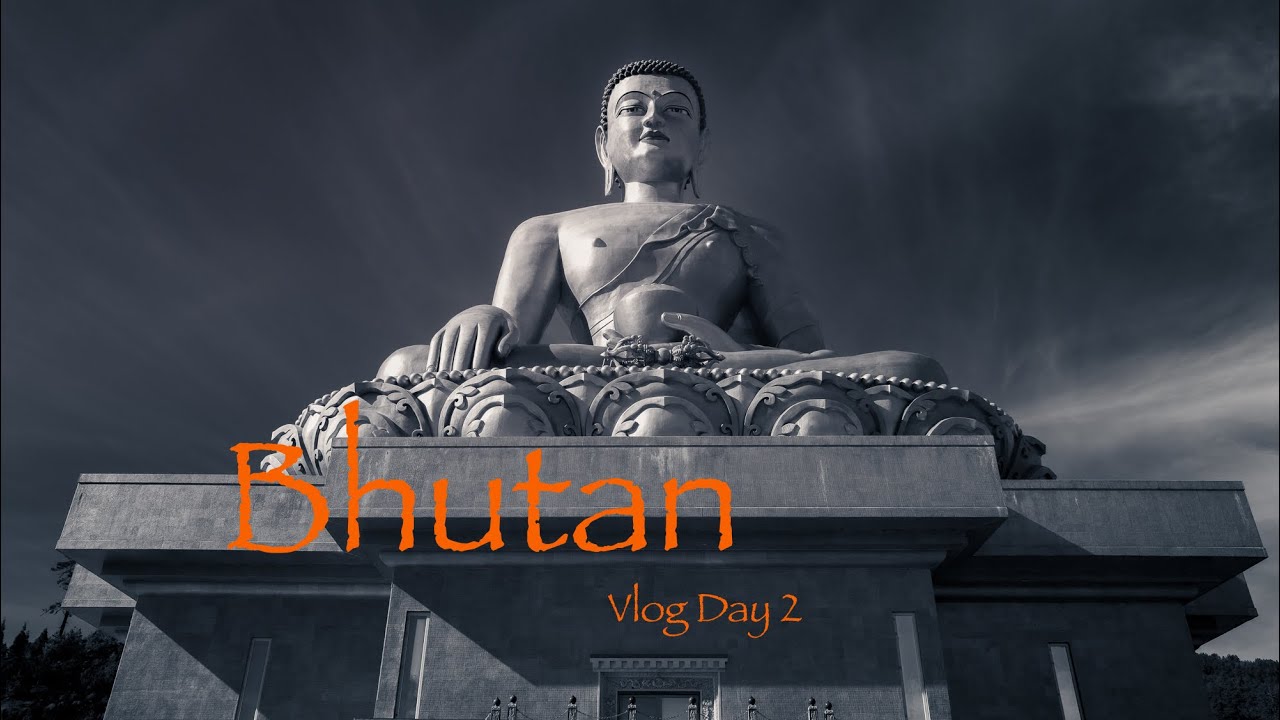 不丹第二天帕罗至普那卡 一路风景 52米大佛 ｜ Bhutan Day 2 travel from Paro to Punakha via Thimphu