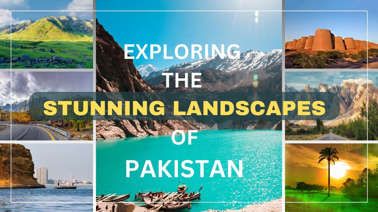 Exploring the Stunning Landscapes of Pakistan