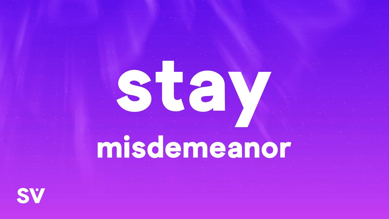 Misdemeanor - Stay (Lyrics)