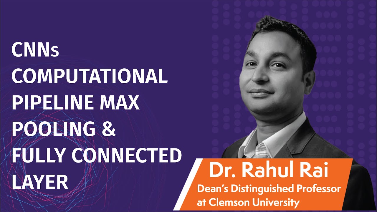 CNNs computational pipeline max pooling & fully connected layer