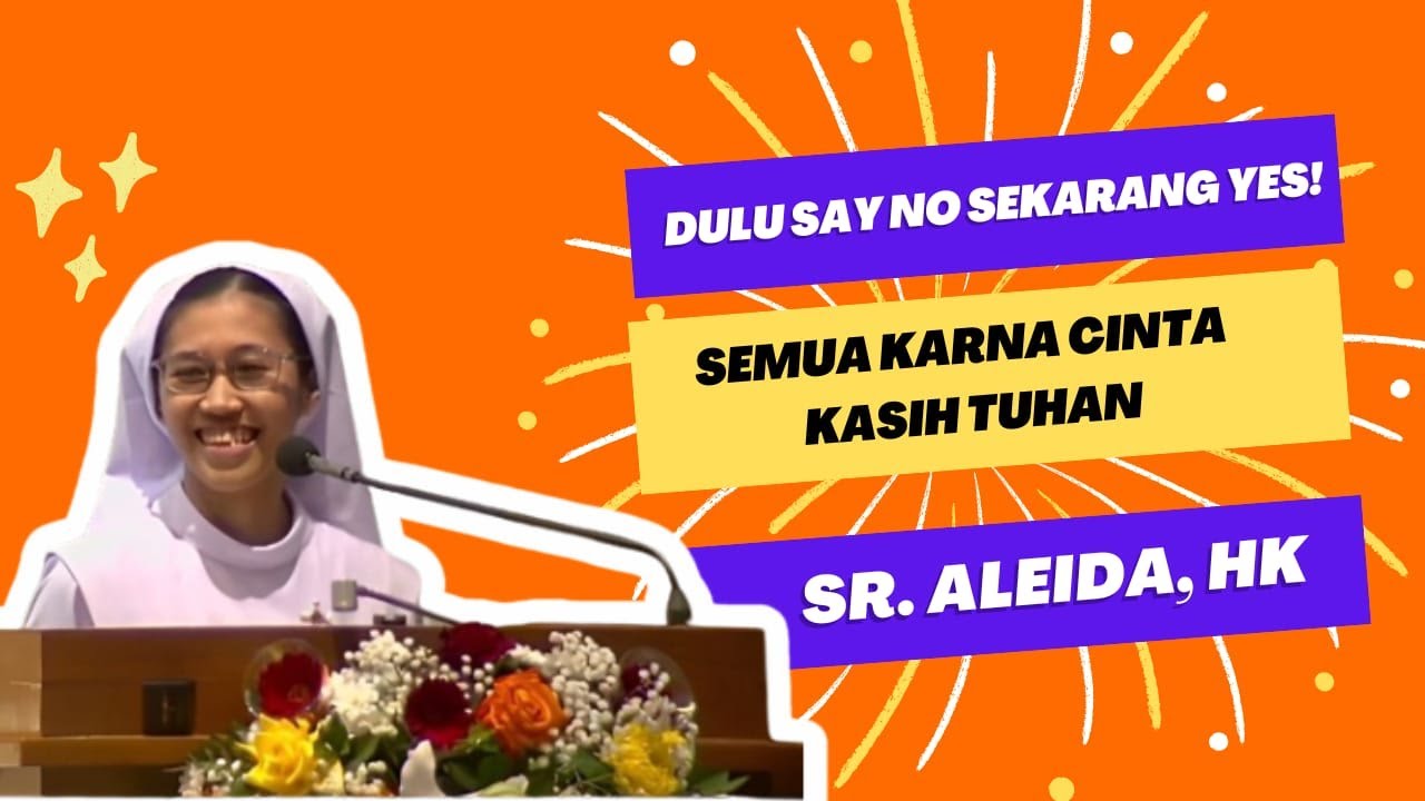 Sharing Minggu Panggilan 61: Sr. Aleida, HK (Dulu No, Sekarang Yes, Semua Karena Cinta Tuhan)