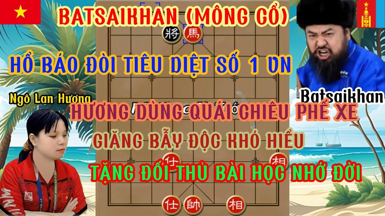 Ngô Lan Hương vs Batsaikhan trận cờ quái dị phế xe giăng bẫy độc khó hiểu đánh đối thủ tan tác ...