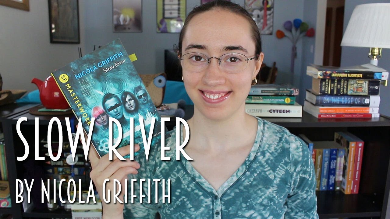 Slow River by Nicola Griffith | Review