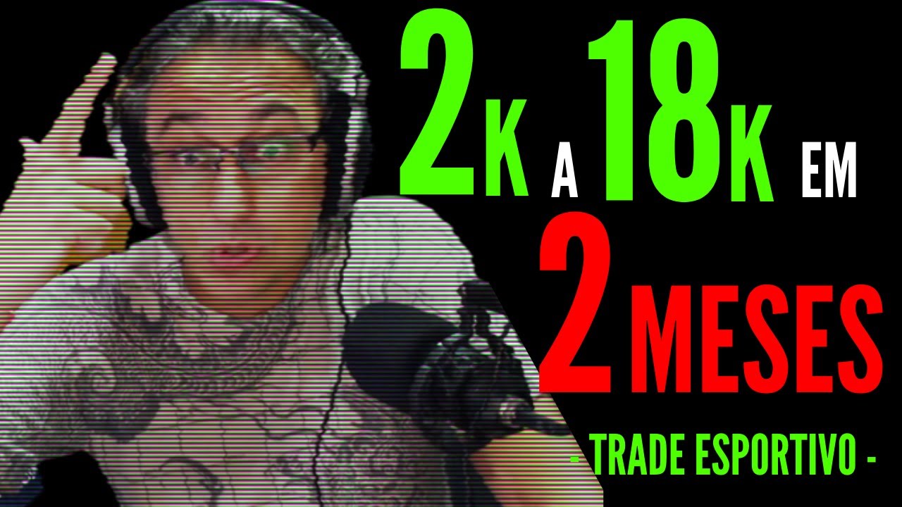 Trade Esportivo De 2K aos 18K em 2 Meses