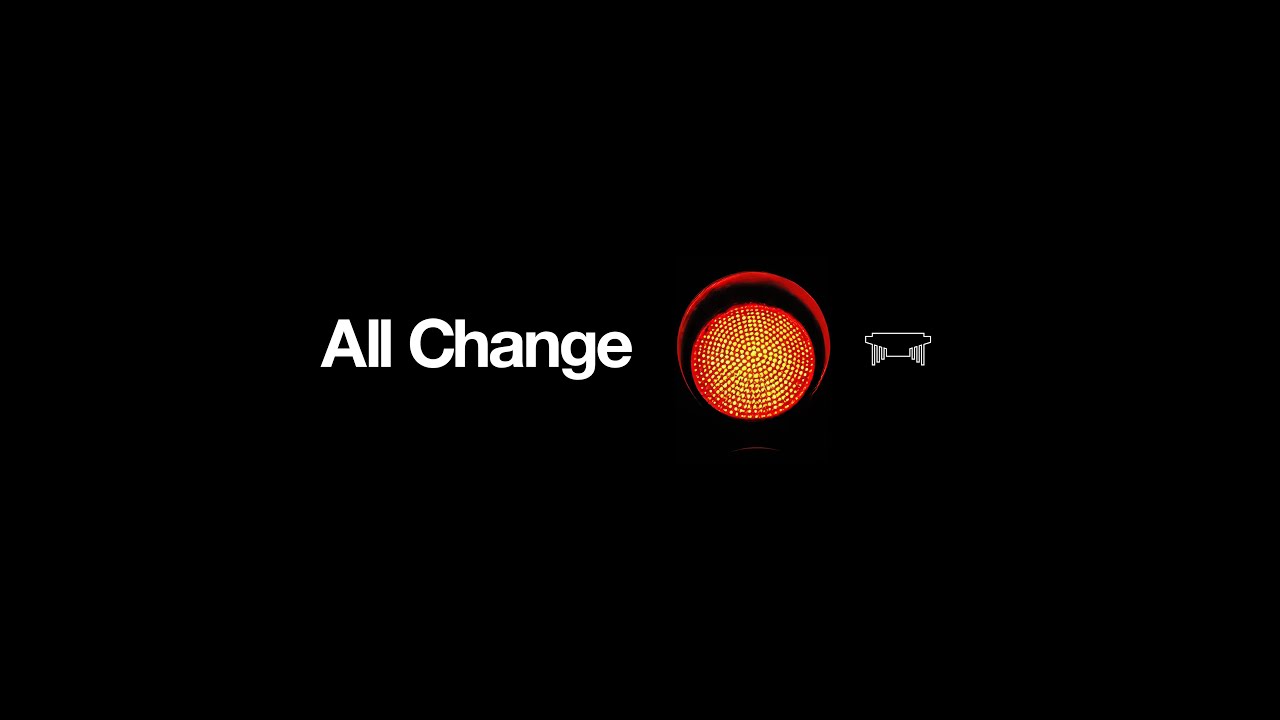 ALL CHANGE