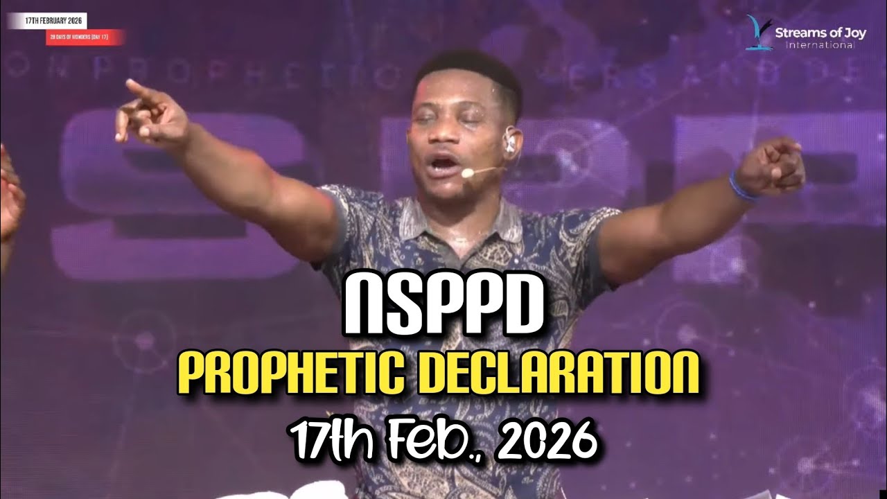 🚀COVENANT DAY FOR FAMILIES/WORKS OF OUR HANDS | NSPPD PROPHETIC DECLARATION | 17 FEBRUARY 2026