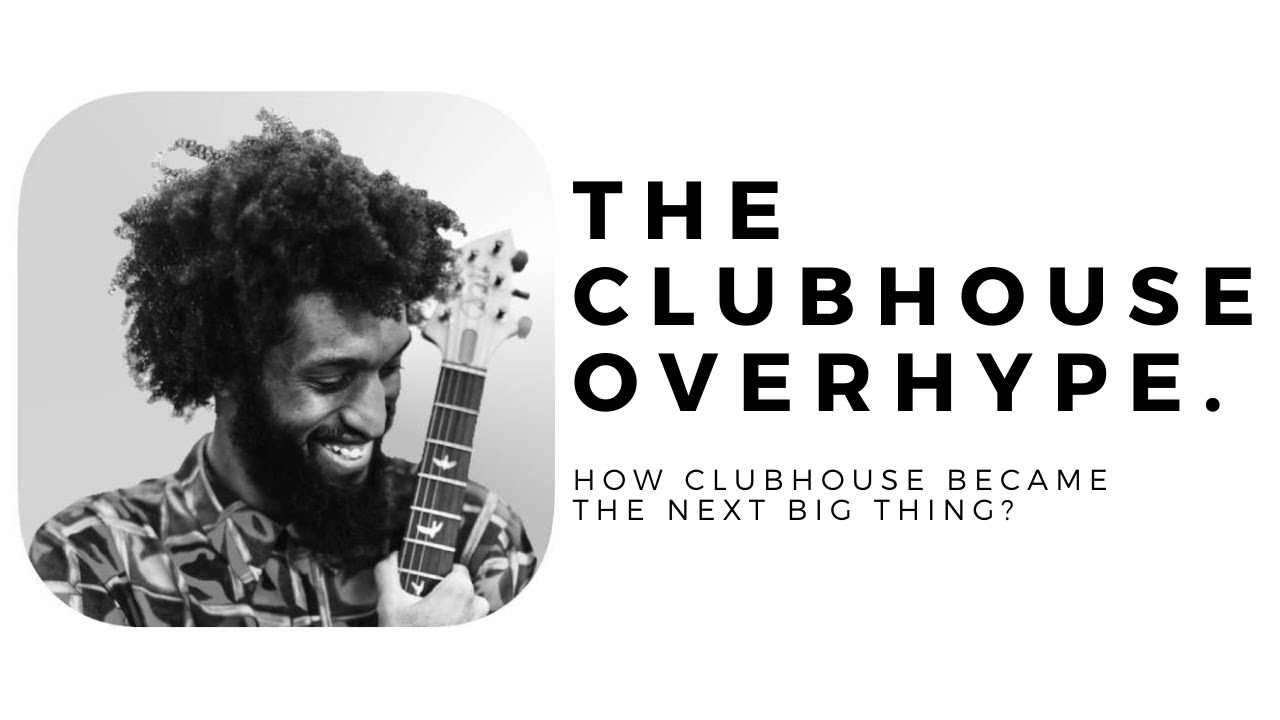 Most Overhyped App on the Planet : Clubhouse