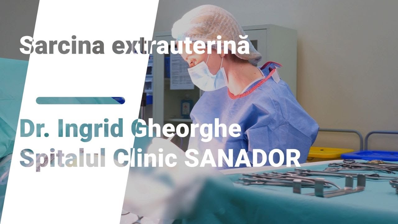 Sarcina extrauterină – Dr. Ingrid Gheorghe | Spitalul Clinic SANADOR