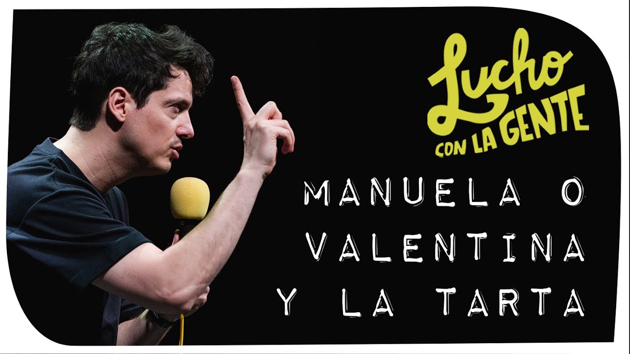 Lucho con La Gente #182 - Manuela o Valentina y La Tarta