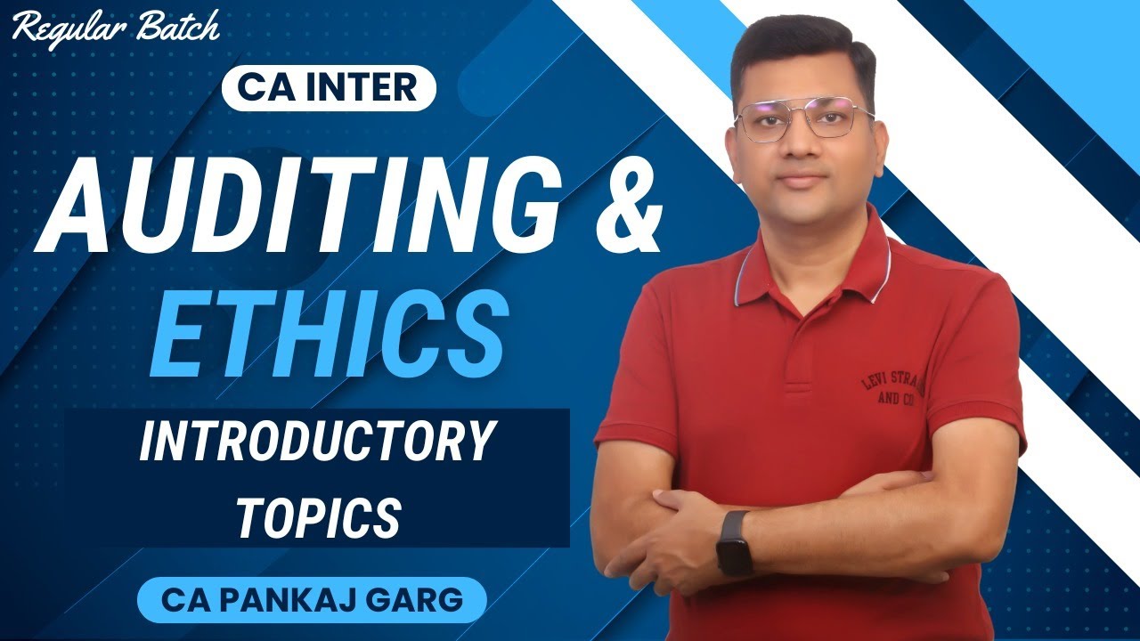 🔥 Inter Audit - Regular Batch 🔥 Video 2A - Introductory Topics (Part I)  📚 || CA Pankaj Garg 🎓
