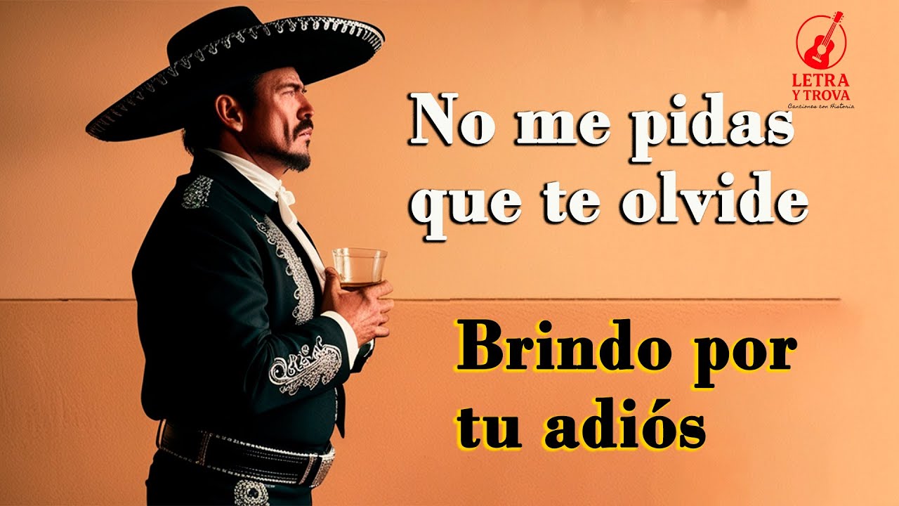 Dos rancheras que te harán llorar | No me pidas que te olvide + Brindo por tu adiós