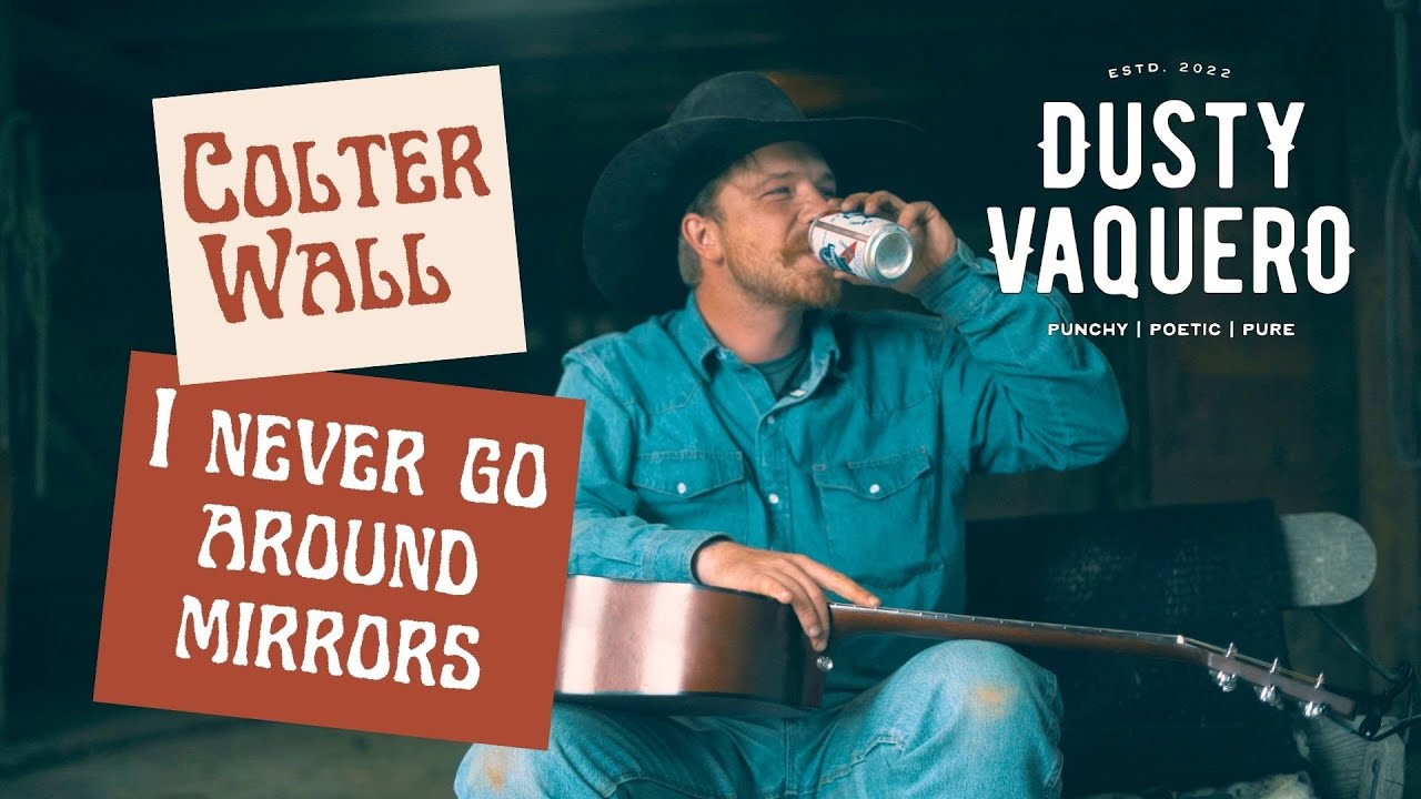 Colter Wall I Never Go Around Mirrors