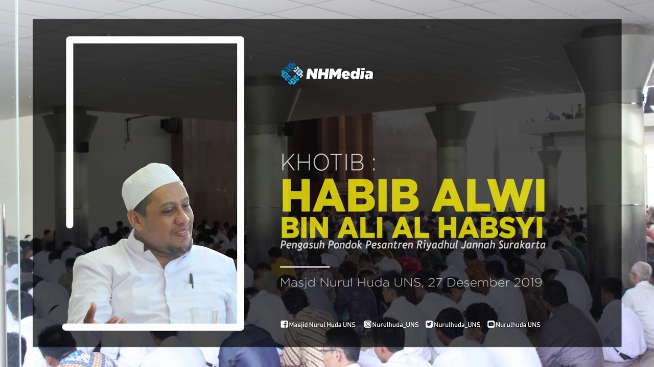 Habib Alwi bin Ali Al Habsyi - Khutbah Jum'at Masjid Nurul Huda UNS
