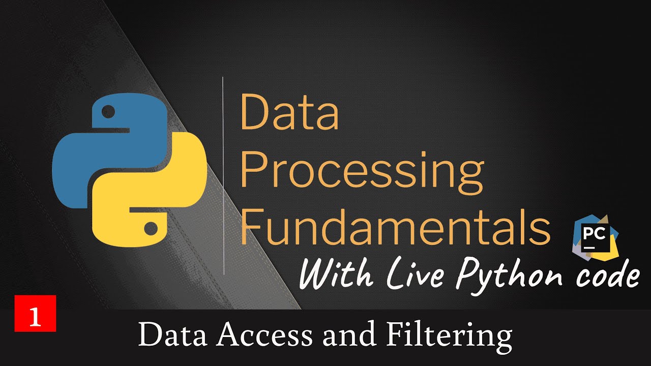Data Processing Fundamentals: Data Access and Filtering  (Part 1/4)