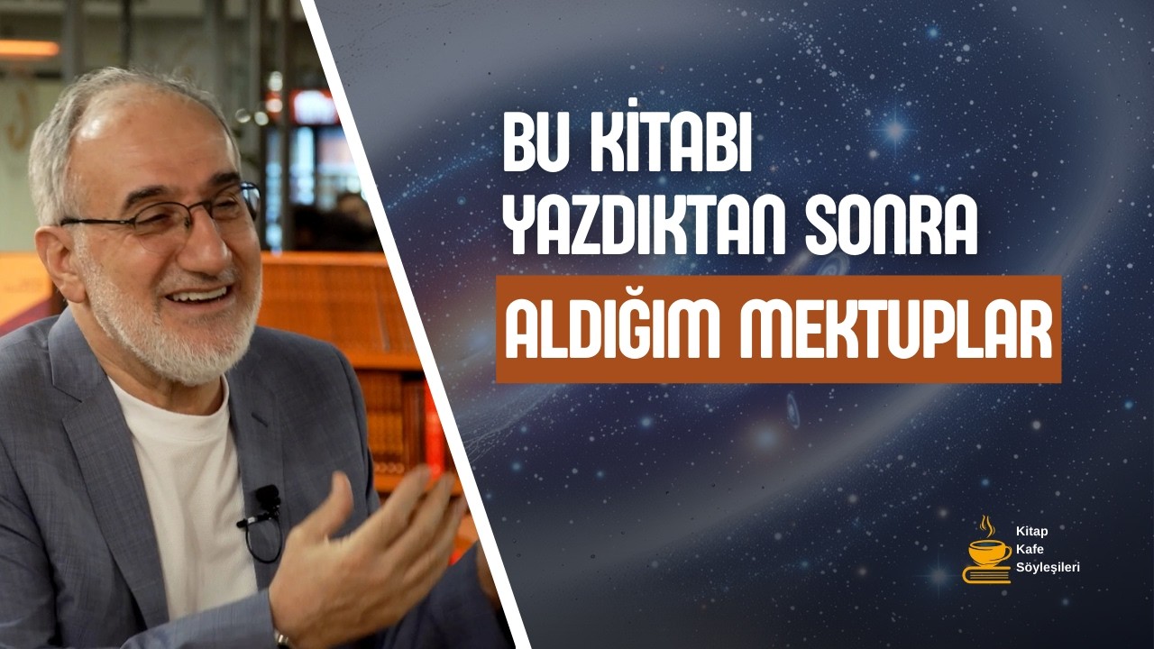 Bu Kitabı Yazdıktan Sonra Aldığım Mektuplar - Mustafa İSLAMOĞLU (Kitap Söyleşileri)