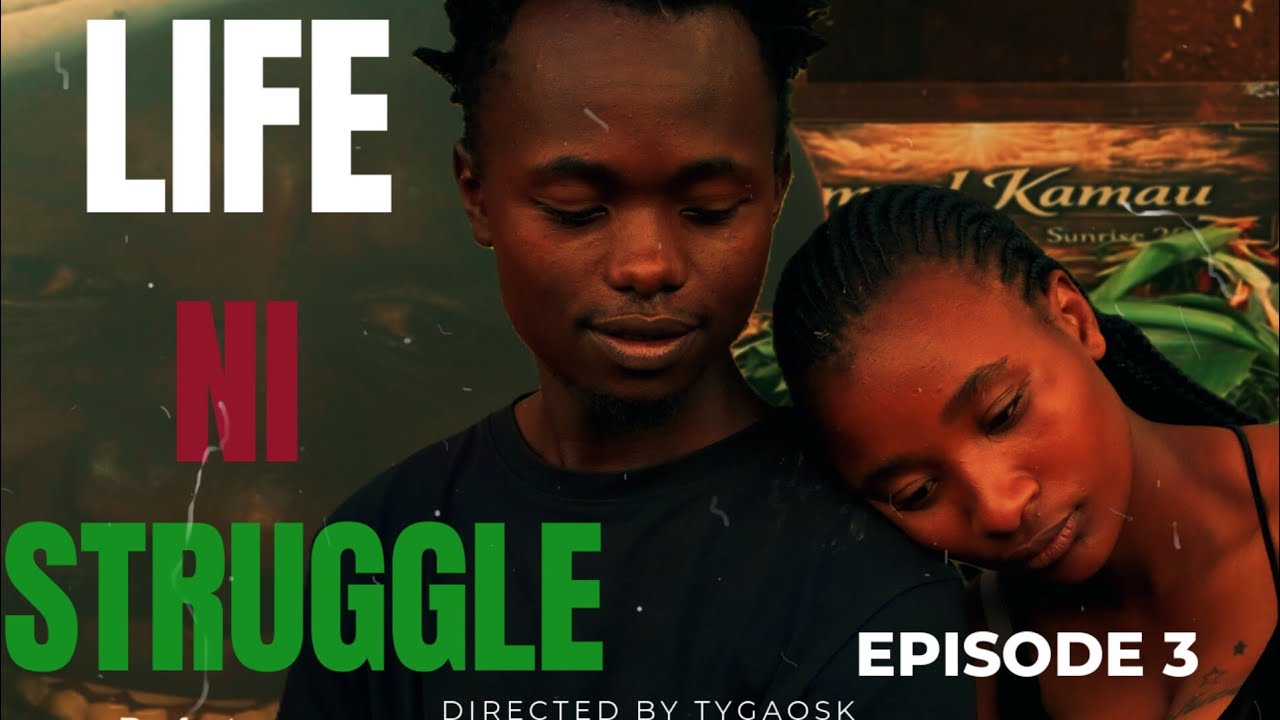 LIFE NI STRUGGLE( episode 3 )