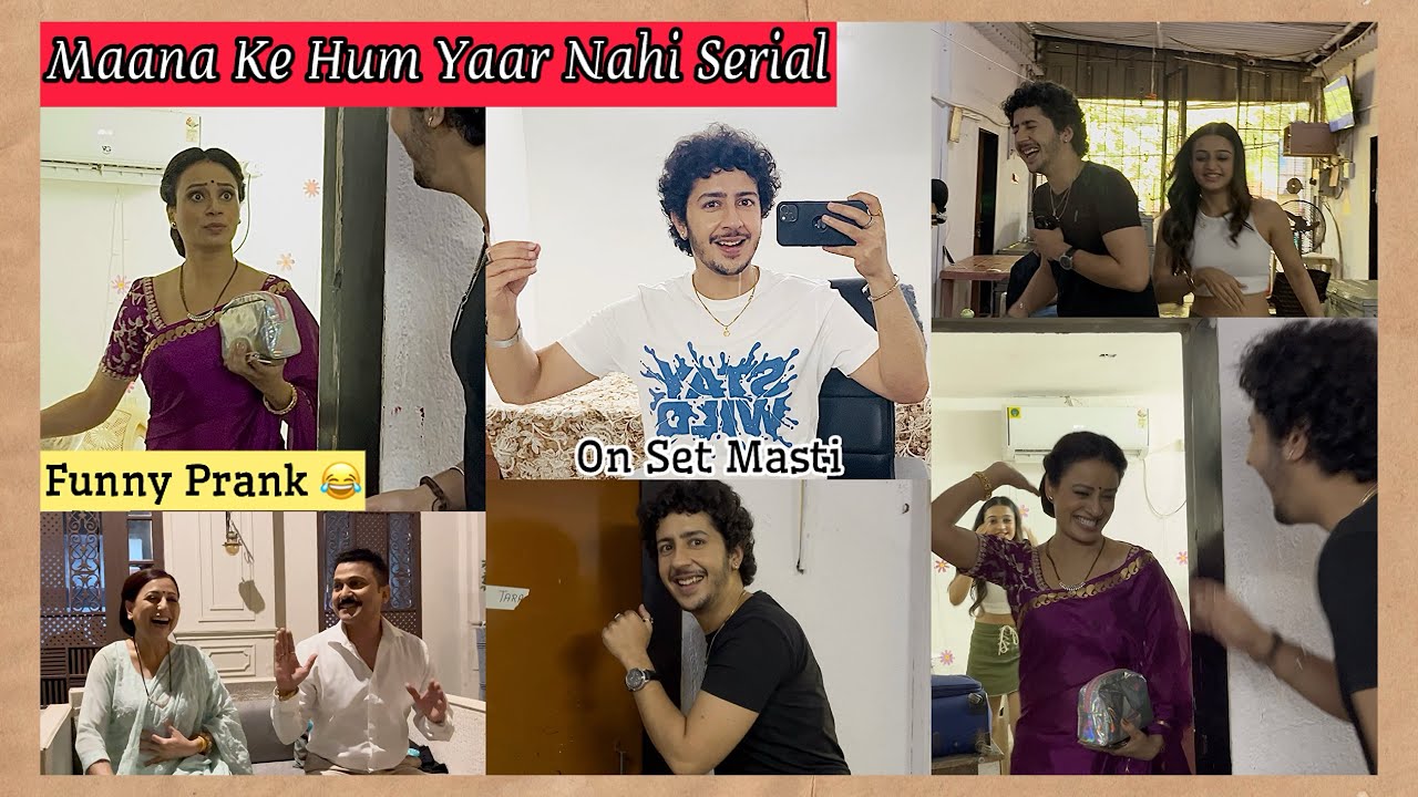 My New Serial Shoot😀On set Masti , BTS & Funny Pranks on the set of Maana ke hum Yaar Nahi Serial 
