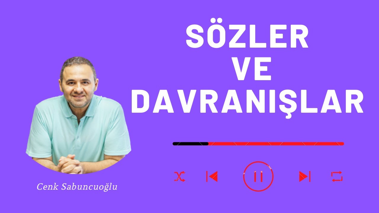 Sözler Ve Davranışlar | Cenk Sabuncuoğlu