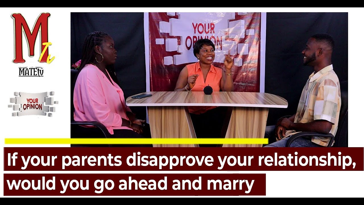 Would you go ahead and marry if your parents disapprove your relationship? /#82