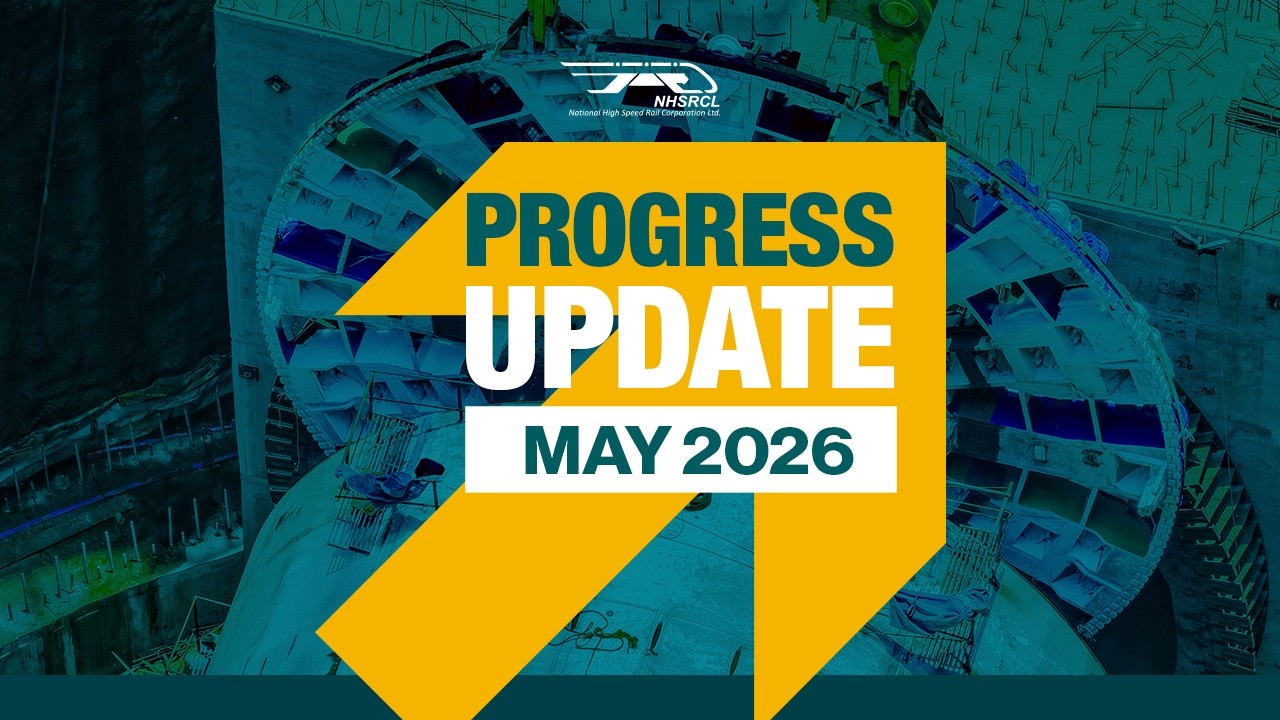 NHSRCL | Progress Update | Bullet Train Project | MAHSR | May 2026